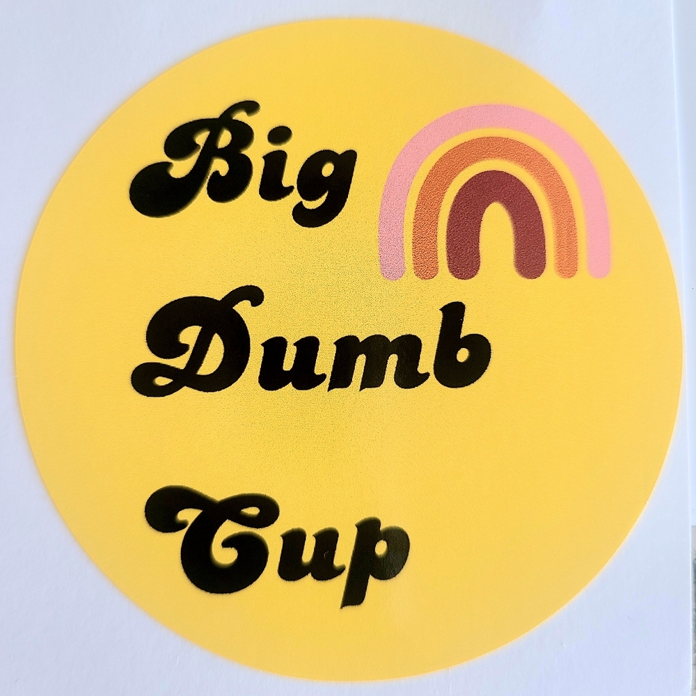 Big Dumb Cup Sticker